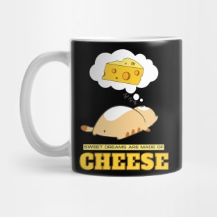 Sweet Dreams are Made of Cheese Mug